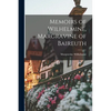 Memoirs of Wilhelmine, Margravine of Baireuth - Paperback
