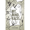 My. Mind. Races. - Paperback