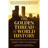 The Golden Thread of World History: Advanced Civilizations as Far as 30,000 Years Ago - Paperback