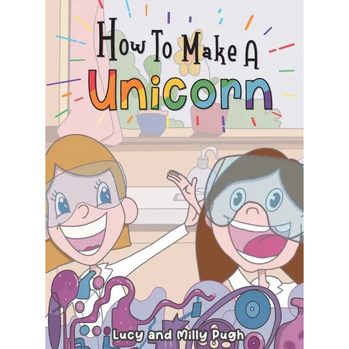 How to make a Unicorn - Hardcover