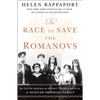 The Race to Save the Romanovs: The Truth Behind the Secret Plans to Rescue the Russian Imperial Family - Paperback