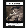 The Autobiography of a Super-Tramp(1908) by: W. H. Davies - Paperback