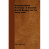 Pharmaceutical Formulas - A Book Of Useful Recipes For The Drug Trade - Paperback