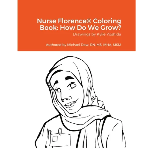Nurse Florence(R) Coloring Book: How Do We Grow? - Paperback