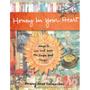 Honey in Your Heart: Ways to See and Savor the Simple Good Things (for Fans of 52 Lists for Happiness) - Hardcover