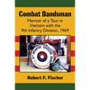 Combat Bandsman: Memoir of a Tour in Vietnam with the 9th Infantry Division, 1969 - Paperback