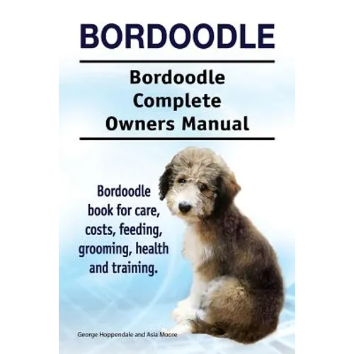 Bordoodle. Bordoodle Complete Owners Manual. Bordoodle book for care, costs, feeding, grooming, health and training. - Paperback