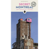 Secret Montreal: An Unusual Guide - Paperback