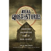 Real Ghost Stories: Haunting Encounters Told by Real People - Paperback