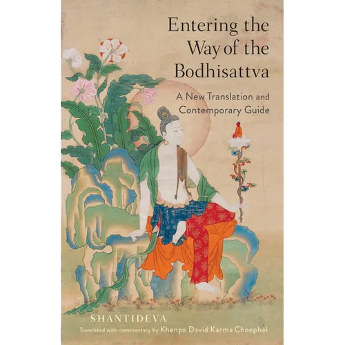 Entering the Way of the Bodhisattva: A New Translation and Contemporary Guide - Paperback