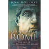 At the Gates of Rome: The Fall of the Eternal City, AD 410 - Hardcover
