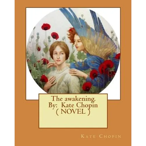 The awakening. By: Kate Chopin ( NOVEL ) - Paperback