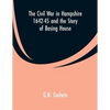 The Civil War in Hampshire 1642-45 and the Story of Basing House - Paperback