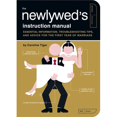 The Newlywed's Instruction Manual: Essential Information, Troubleshooting Tips, and Advice for the First Year of Marriage - Paperback
