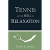 Tennis and the Skill of Relaxation - Paperback