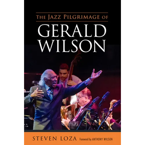 Jazz Pilgrimage of Gerald Wilson - Hardcover