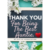 Thank You For Being The Best Auntie: My Gift Of Appreciation: Full Color Gift Book Prompted Questions 6.61 x 9.61 inch - Paperback