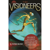 The Visioneers: How a Group of Elite Scientists Pursued Space Colonies, Nanotechnologies, and a Limitless Future - Paperback