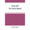 Kansas And The Country Beyond: On The Line Of The Union Pacific Railway, Eastern Division, From The Missouri To The Pacific Ocean: Partly From Person - Paperback