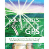 Your Soul's Navigational GPS: Daily Encouragement for Your Journey through God's Word, Personal Testimonies and Songs - Paperback
