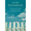 In the Neighborhood: The Search for Community on an American Street, One Sleepover at a Time - Paperback