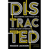 Distracted: Reclaiming Our Focus in a World of Lost Attention - Paperback