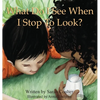 What Do I See When I Stop To Look? - Hardcover