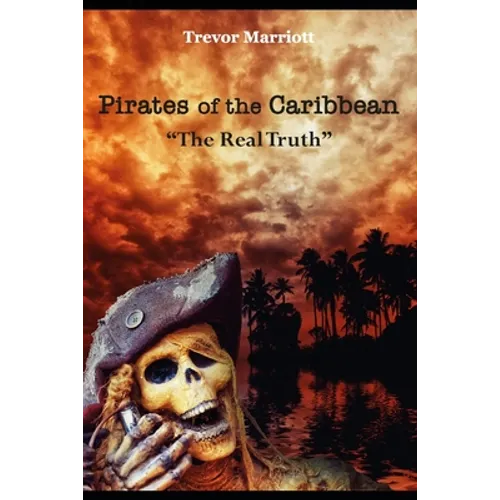 Pirates of the Caribbean-The Real Truth - Paperback