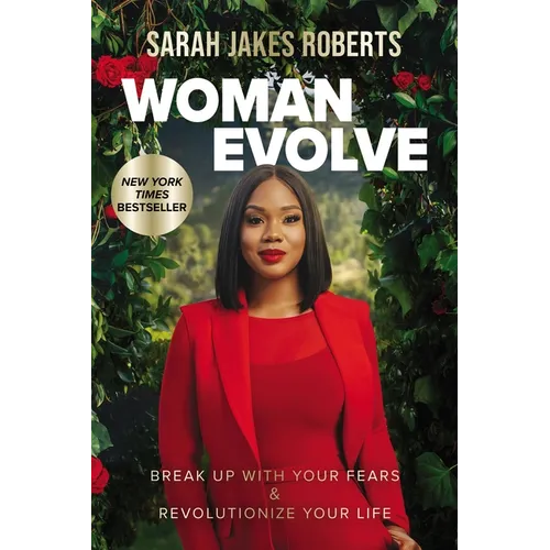 Woman Evolve: Break Up with Your Fears and Revolutionize Your Life - Hardcover