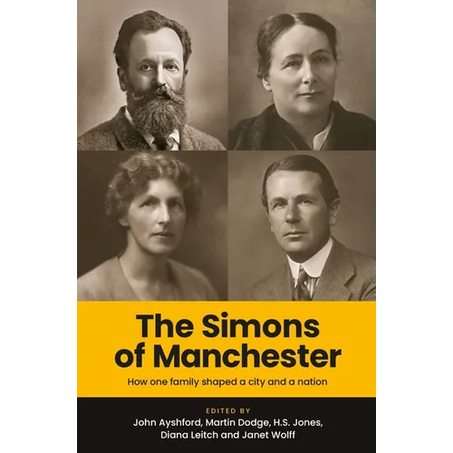 The Simons of Manchester: How One Family Shaped a City and a Nation - Hardcover