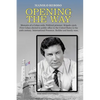 OPENING THE WAY Memoirs of a Cuban exile: Political prisoner. Brigade 2506. First Cuban elected to public office in the United States in the 20th cent - Paperback
