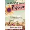 Balancing Your Bipolar: A Holistic Approach to Living a Life You Love - Paperback