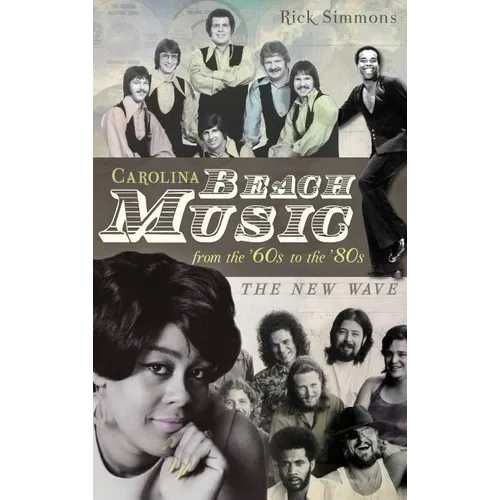 Carolina Beach Music: The Classic Years - Hardcover