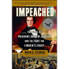Impeached: The Trial of President Andrew Johnson and the Fight for Lincoln's Legacy - Paperback