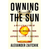 Owning the Sun: A People's History of Monopoly Medicine from Aspirin to Covid-19 Vaccines - Hardcover