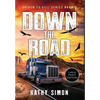 Down the Road: Driven to Kill Book 1 (Large Print Edition) - Hardcover