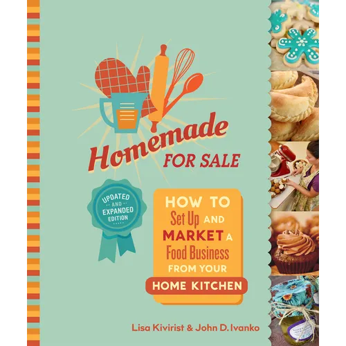 Homemade for Sale, Second Edition: How to Set Up and Market a Food Business from Your Home Kitchen - Paperback