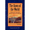 The Dawn of the World: Myths and Tales of the Miwok Indians of California - Paperback