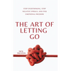 The Art of Letting Go: Stop Overthinking, Stop Negative Spirals, and Find Emotional Freedom - Paperback