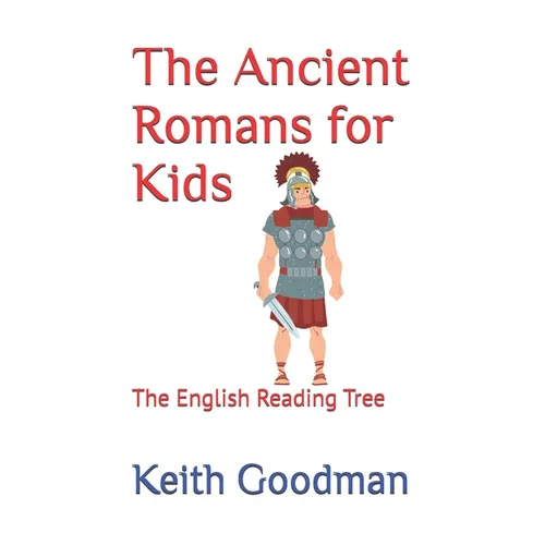 The Ancient Romans for Kids: The English Reading Tree - Paperback