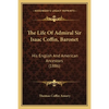 The Life Of Admiral Sir Isaac Coffin, Baronet: His English And American Ancestors (1886) - Paperback