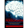 The Secret Psychology of Persuasion: Discovering Success With One Life Changing Sentence - Paperback