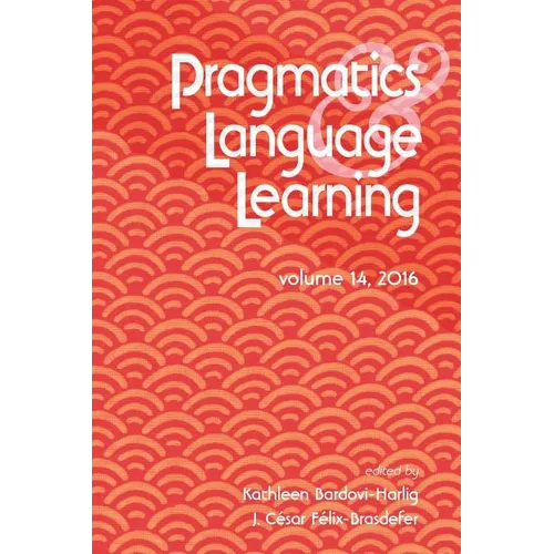 Pragmatics and Language Learning Volume 14 - Paperback