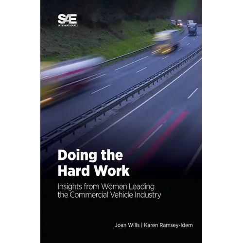 Doing the Hard Work: Insights from Women Leading the Commercial Vehicle Industry - Paperback