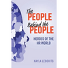 The People Behind the People: Heroes of the HR World - Paperback