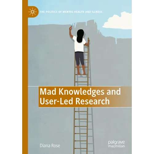Mad Knowledges and User-Led Research - Hardcover