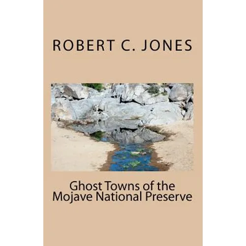Ghost Towns of the Mojave National Preserve - Paperback