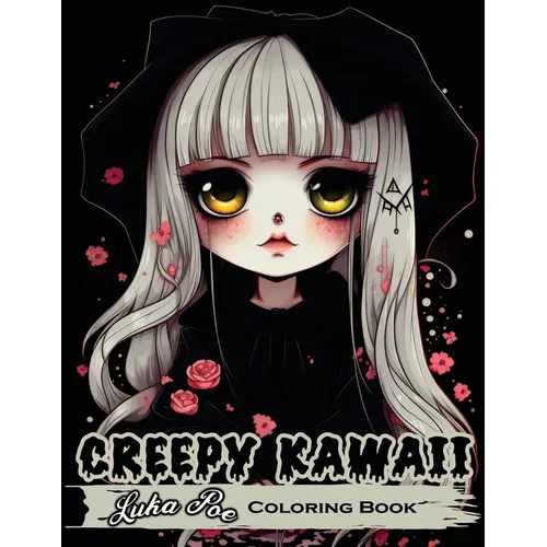 Creepy Kawaii: Enter a World Where Cute and Creepy Collide With the Creepy Kawaii Coloring Book - Paperback