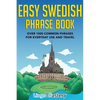 Easy Swedish Phrase Book: Over 1500 Common Phrases For Everyday Use And Travel - Paperback