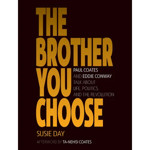 The Brother You Choose: Paul Coates and Eddie Conway Talk about Life, Politics, and the Revolution - Paperback